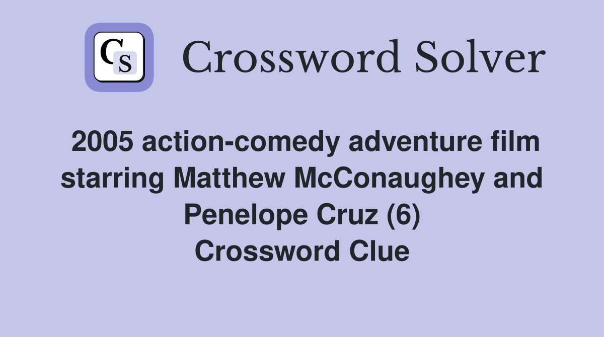 2005 action-comedy adventure film starring matthew mcconaughey and penelope cruz (6)